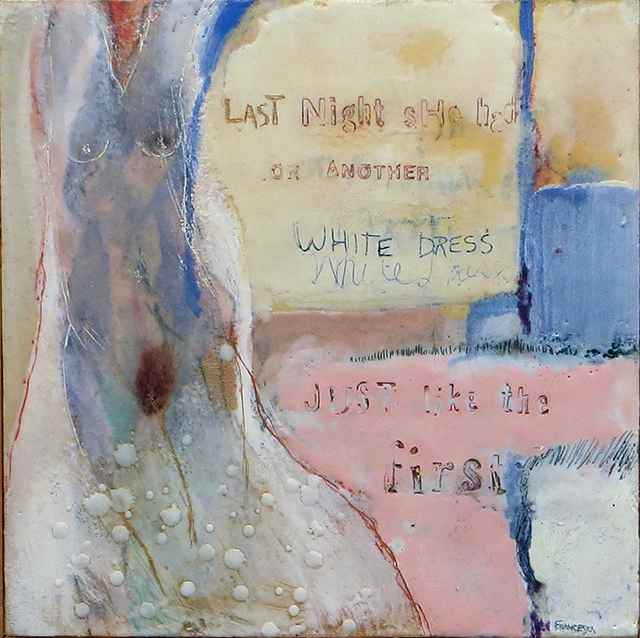 Francesca Azzara  “Another White Dress” encaustic and mixed media on panel, $400.00