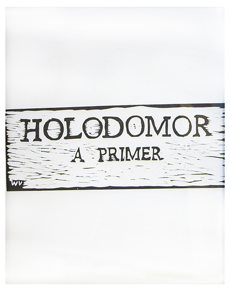 29  Eight “Holodomor” linoleum block prints, 11”W x 14”H $100.00 each: 1- Holodomor cover, 2- Churches 3- Laborer, 4- Forced collectivization, 5-Severe punishment for stealing food, 6-Starvation of people and animals 7- People deported on trains, 8- Journalists manipulated by party officials.